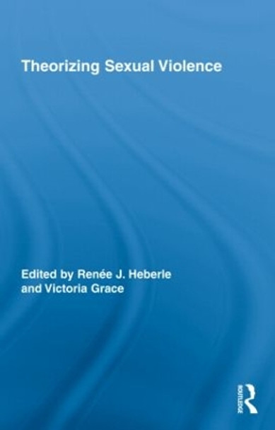 Theorizing Sexual Violence by Renee J. Heberle 9780415961332