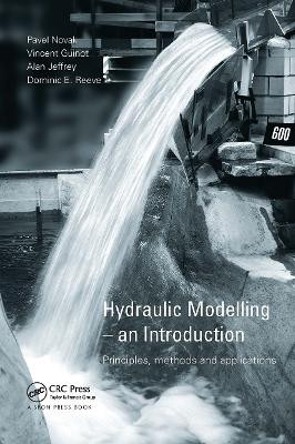 Hydraulic Modelling: An Introduction: Principles, Methods and Applications by Pavel Novak 9780419250203