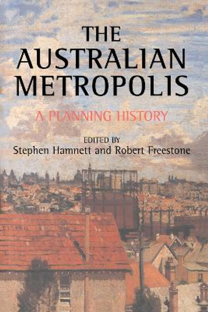 Australian Metropolis: A Planning History by Robert Freestone 9780419258100