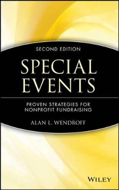 Special Events: Proven Strategies for Nonprofit Fundraising by Alan L. Wendroff 9780471462354