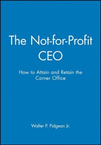 The Not-for-Profit CEO Textbook and Workbook Set by Walter P. Pidgeon 9780470050859