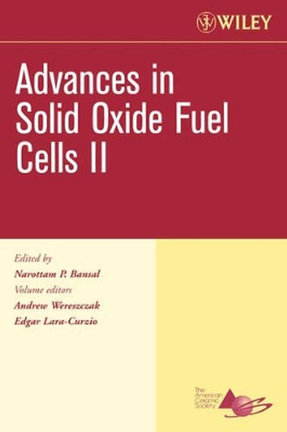 Advances in Solid Oxide Fuel Cells II by Andrew Wereszczak 9780470080542