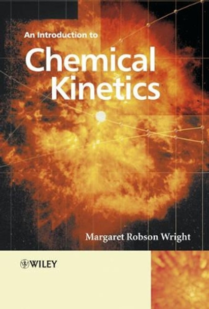 Introduction to Chemical Kinetics by Margaret Robson Wright 9780470090596