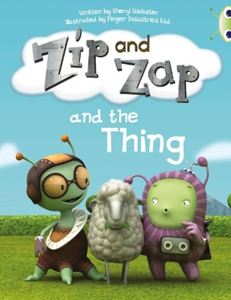 Bug Club Yellow A/1C Zip and Zap and The Thing by Sheryl Webster 9780435914509