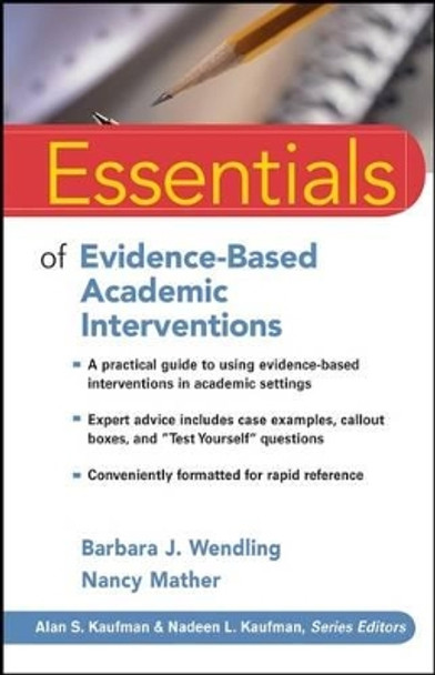 Essentials of Evidence-Based Academic Interventions by Barbara J. Wendling 9780470206324