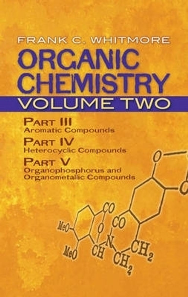 Organic Chemistry: v. 2 by Frank Whitmore 9780486607016