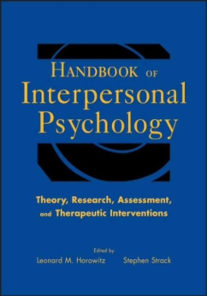 Handbook of Interpersonal Psychology: Theory, Research, Assessment, and Therapeutic Interventions by Leonard M. Horowitz 9780470471609