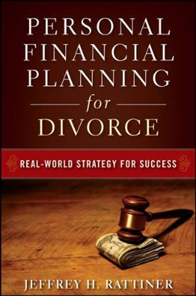 Personal Financial Planning for Divorce by Jeffrey H. Rattiner 9780470482049