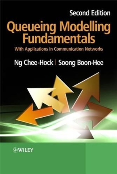 Queueing Modelling Fundamentals: With Applications in Communication Networks by Chee-Hock Ng 9780470519578