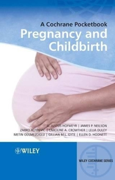 Pregnancy and Childbirth: A Cochrane Pocketbook by G.Justus Hofmeyr 9780470518458