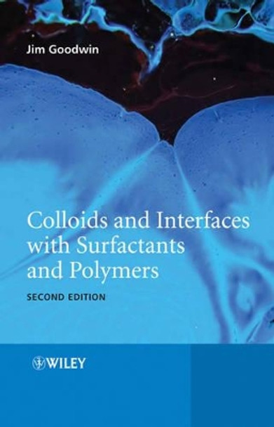 Colloids and Interfaces with Surfactants and Polymers by James Goodwin 9780470518816