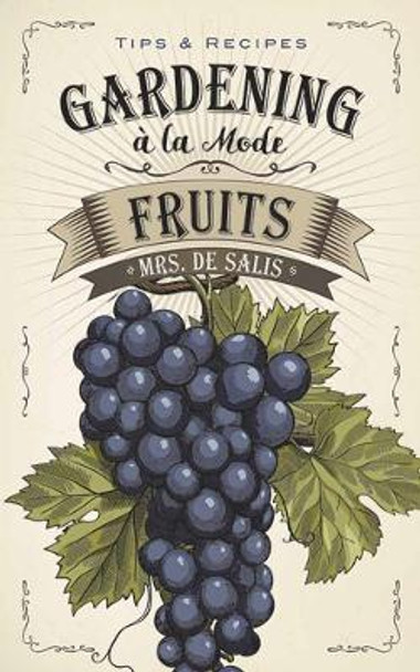 Gardening a la Mode: Fruits by Harriet De Salis 9780486814964