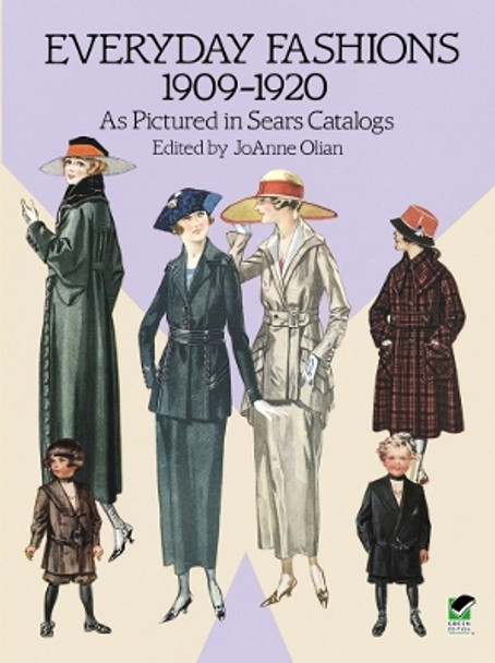 Everyday Fashions, 1909-20, as Pictured in Sears Catalogs by JoAnne Olian 9780486286280