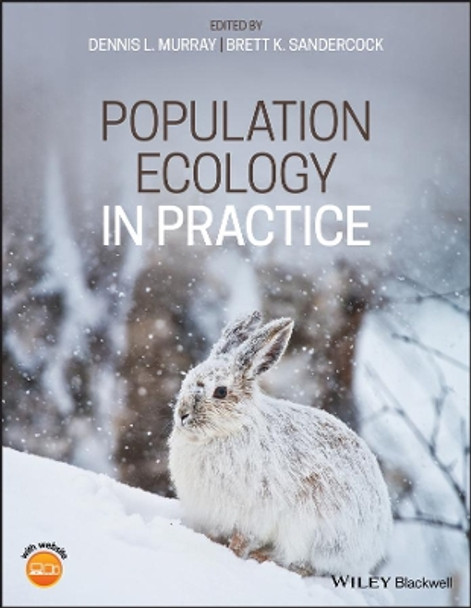 Population Ecology in Practice: Underused, Misused and Abused Methods by Dennis L. Murray 9780470674147