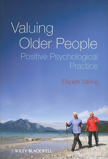 Valuing Older People: Positive Psychological Practice by Elspeth Stirling 9780470683347