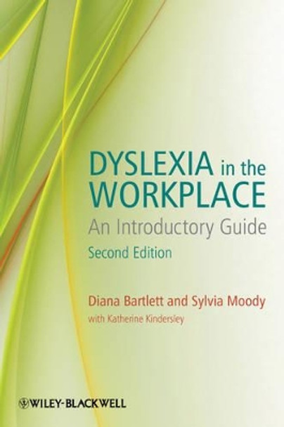 Dyslexia in the Workplace: An Introductory Guide by Diana Bartlett 9780470683743