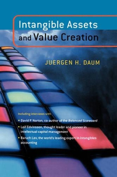 Intangible Assets and Value Creation by Juergen H. Daum 9780470845127