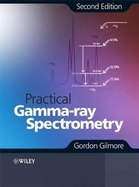 Practical Gamma-ray Spectroscopy by Gordon Gilmore 9780470861967