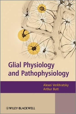 Glial Physiology and Pathophysiology by Alexei Verkhratsky 9780470978528