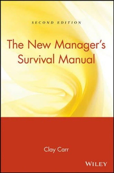 The New Manager's Survival Manual by Clay Carr 9780471109877