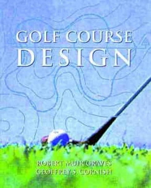 Golf Course Design by Robert Muir Graves 9780471137849