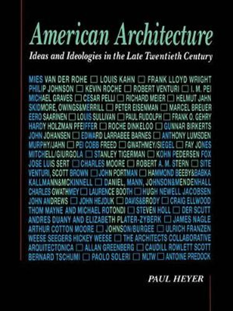 American Architecture: Ideas and Ideologies in the Late Twentieth Century by Paul Heyer 9780471285298