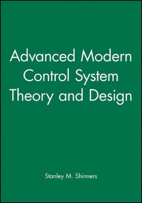 Advanced Modern Control System Theory and Design by Stanley M. Shinners 9780471318576