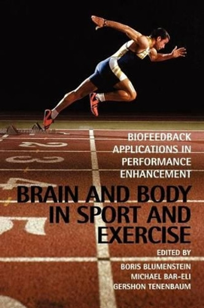 Brain and Body in Sport and Exercise: Biofeedback Applications in Performance Enhancement by Boris Blumenstein 9780471499077