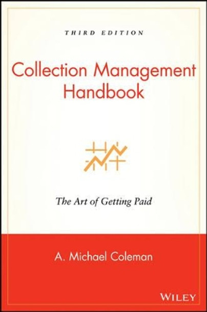 Collection Management Handbook: The Art of Getting Paid by A.Michael Coleman 9780471456049