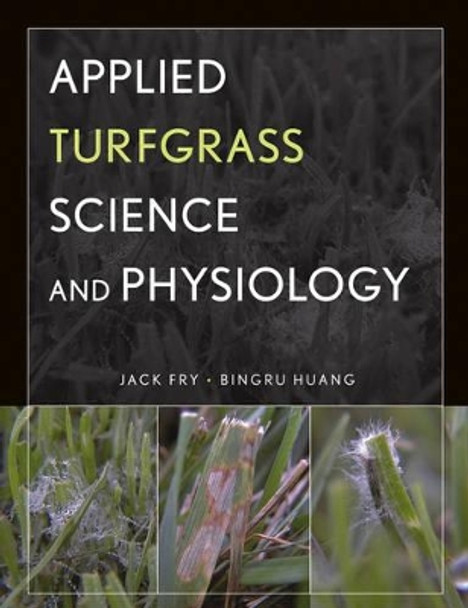 Applied Turfgrass Science and Physiology by Jack Fry 9780471472704