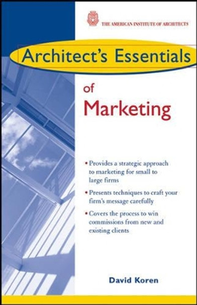 Architect's Essentials of Marketing by David Koren 9780471463641