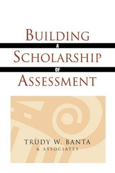 Building a Scholarship of Assessment by Trudy W. Banta & Associates 9780470623077