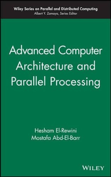 Advanced Computer Architecture and Parallel Processing by Hesham El-Rewini 9780471467403