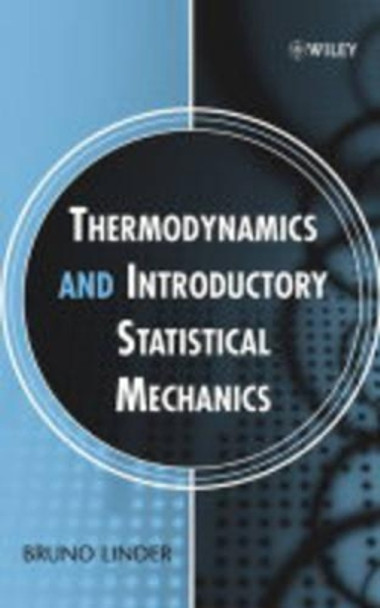 Thermodynamics and Introductory Statistical Mechanics by Bruno Linder 9780471474593