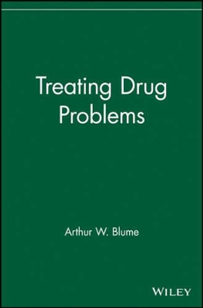 Treating Drug Problems by Arthur W. Blume 9780471484837