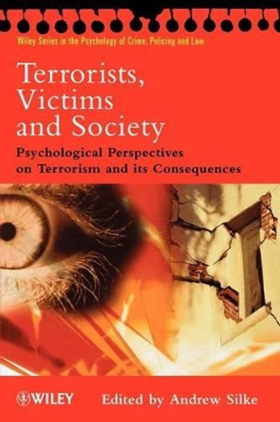 Terrorists, Victims and Society: Psychological Perspectives on Terrorism and its Consequences by Andrew Silke 9780471494621