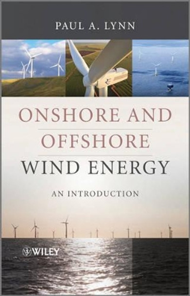 Onshore and Offshore Wind Energy: An Introduction by Paul A. Lynn 9780470976081