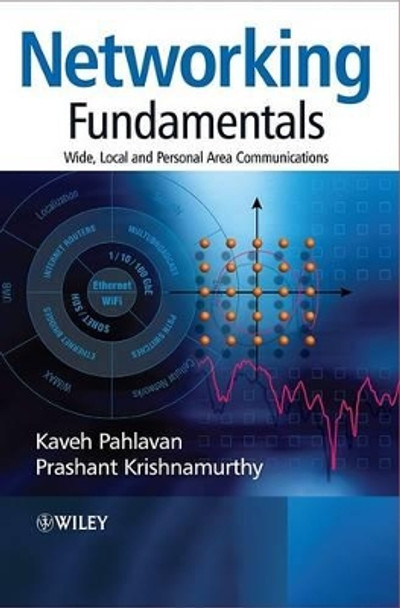 Networking Fundamentals: Wide, Local and Personal Area Communications by Kaveh Pahlavan 9780470992906