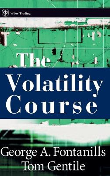 The Volatility Course by George A. Fontanills 9780471398165