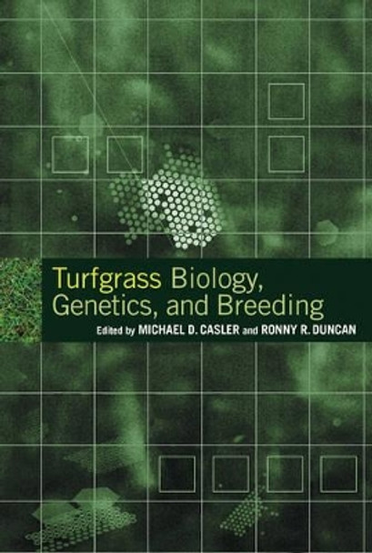 Turfgrass Biology, Genetics, and Breeding by Michael D. Casler 9780471444107