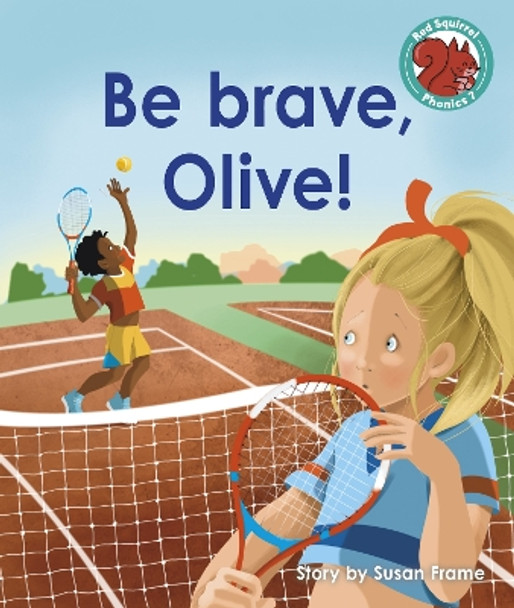 Be brave, Olive! by Susan Frame 9781398252424