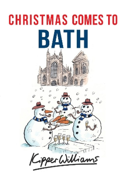 Christmas Comes to Bath by Kipper Williams 9781445663524