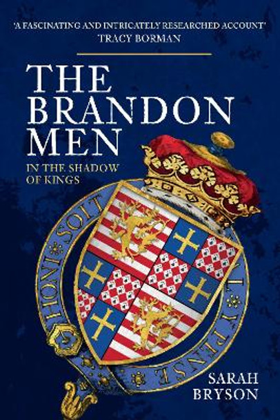 The Brandon Men: In the Shadow of Kings by Sarah Bryson 9781445686271