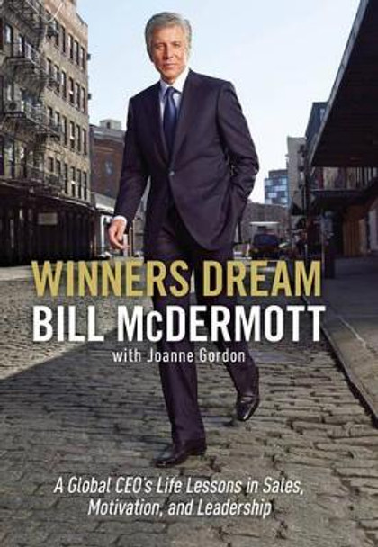 Winners Dream: Lessons from Corner Store to Corner Office by Bill McDermott 9781471139406