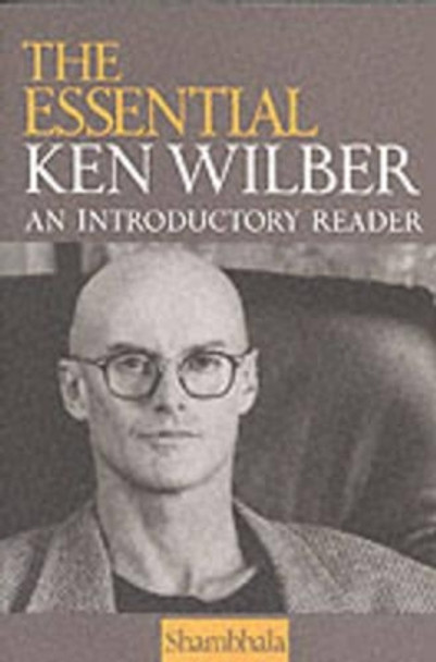 The Essential Ken Wilber by Ken Wilber 9781570623790