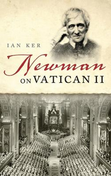 Newman on Vatican II by Ian Ker 9780198717522