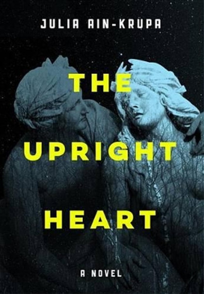 The Upright Heart by Julia Ain-Krupa 9780990004387