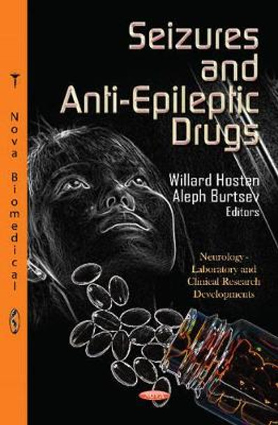 Seizures & Anti-Epileptic Drugs by Willard Hosten 9781621002550