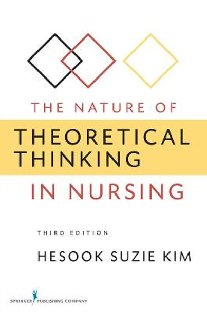 The Nature of Theoretical Thinking in Nursing by Hesook Suzie Kim