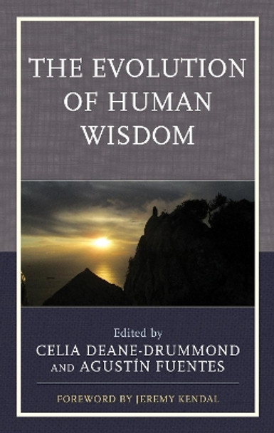 The Evolution of Human Wisdom by Celia Deane-Drummond 9781498548458